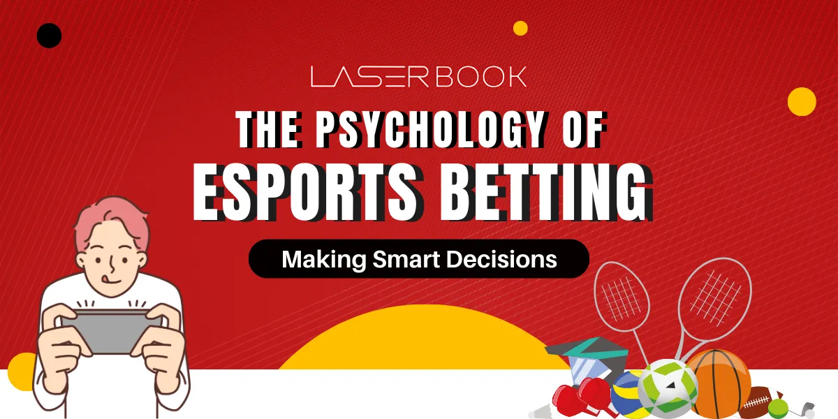 the psychology of esports betting making smart decisions